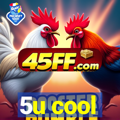 5u cool